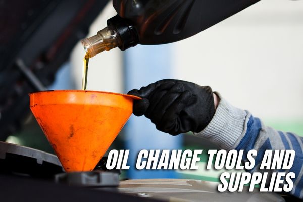 Oil Change Tools and Supplies