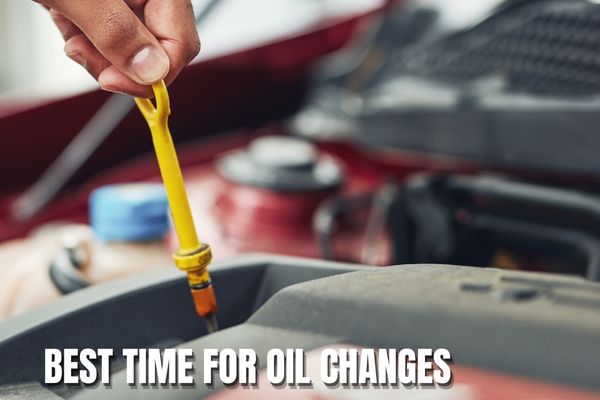 Best Time for Oil Changes