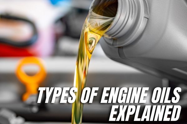 Types of Engine Oils Explained